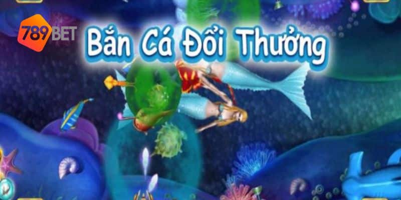 bắn cá đổi thưởng thẻ cào